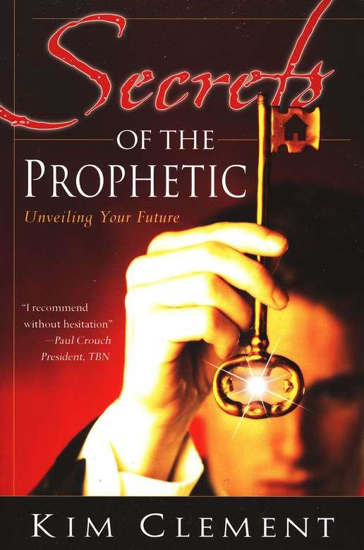 Picture of Secrets of the Prophetic by Kim Clement