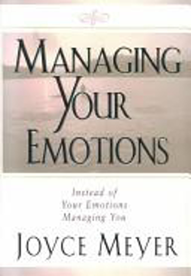 Picture of Managing Your Emotions: Instead of Your Emotions Managing You by Joyce Meyer