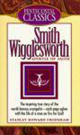 Picture of Smith Wigglesworth: Apostle of Faith