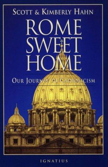 Picture of Rome Sweet Home: Our Journey to Catholicism by Scott & Kimberly Hahn