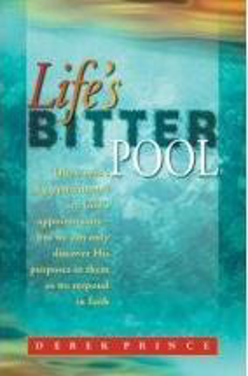 Picture of Life's Bitter Pool by Derek Prince