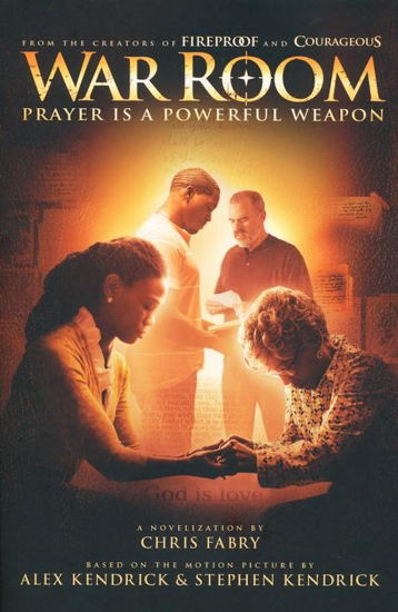 Picture of War Room: Prayer Is a Powerful Weapon by Chris Fabry