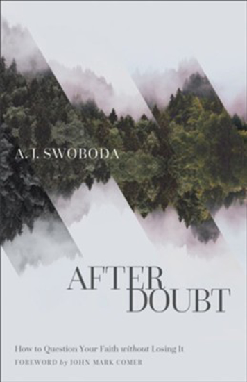 Picture of After Doubt: How to Question Your Faith without Losing It by A.J. Swoboda