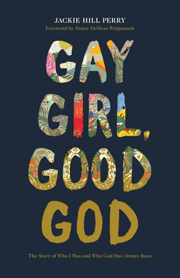 Picture of Gay Girl, Good God by Jackie Hill Perry