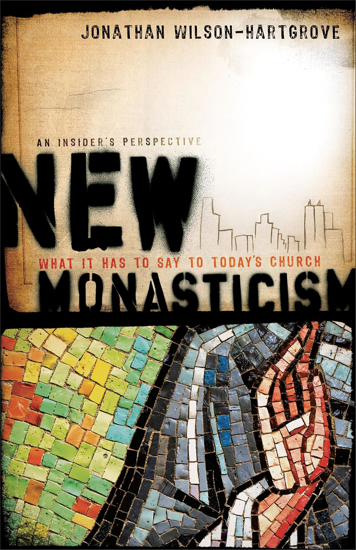 Picture of New Monasticism: What It Has to Say to Today's Church