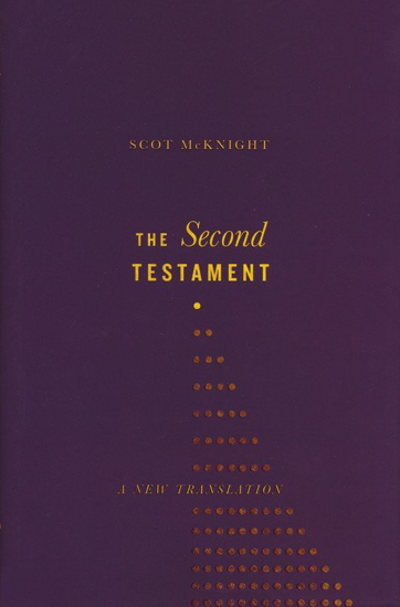 Picture of The Second Testament: A New Translation by Scot McKnight