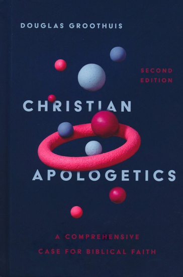 Picture of Christian Apologetics: A Comprehensive Case for Biblical Faith, 2nd Edition by Douglas Groothuis