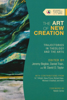 Picture of Art of New Creation: Trajectories in Theology and the Arts edited by Jeremy Begbie, Daniel Train, W. David O. Taylor