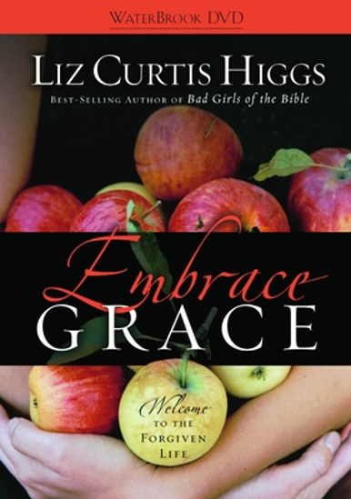 Picture of Embrace Grace Welcome to the Forgiven Life By Liz Curtis Higgs