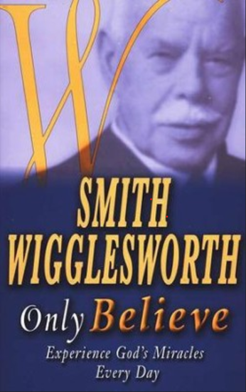 Picture of Only Believe by Smith Wigglesworth
