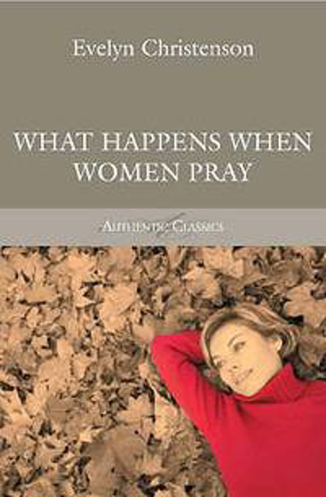 Picture of What Happens When Women Pray by Evelyn Christenson