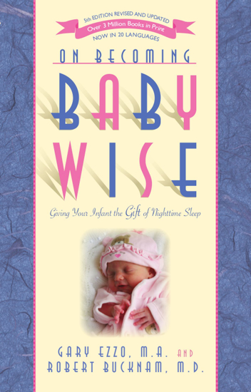 Picture of On Becoming Baby Wise by Gary Ezzo and Robert Bucknam