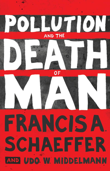 Picture of Pollution and the Death of Man by Francis A. Schaeffer