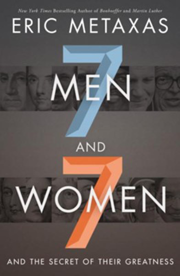 Picture of Seven Men And Seven Women: And The Secret Of Their Greatness  by Eric Metaxas
