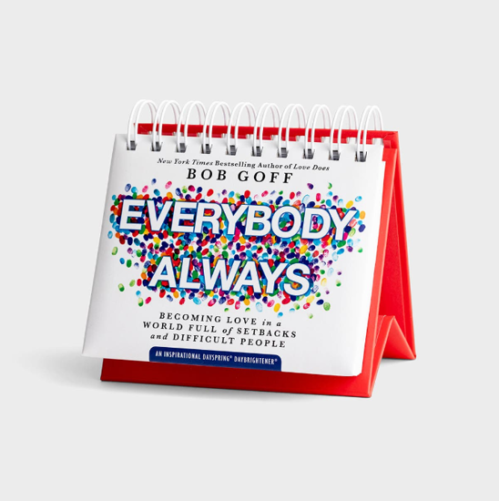 Picture of Bob Goff - Everybody Always: Becoming Love in a World Full of Setbacks and Difficult People - Perpetual Calendar